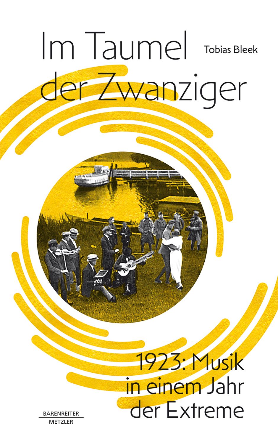 Tobias Bleek, "Im Taumel der Zwanziger - 1923: Musik in einem Jahr der Extreme", Bärenreiter-Verlag, 2023